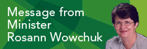 Message from Minister Rosann Wowchuk