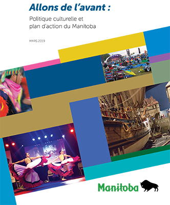 Allons de l'avant : Politique culturelle et plan d'action du Manitoba