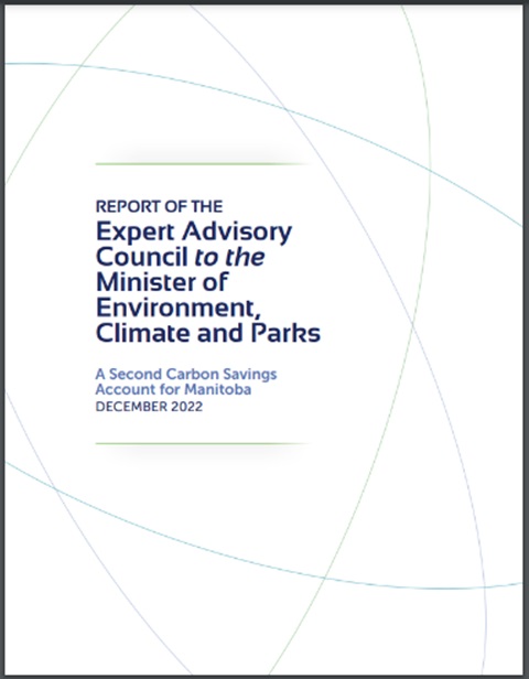 Report of the Expert Advisory Council to the Minister of Sustainable Development. A Carbon Savings Account for Manitoba. December 2022