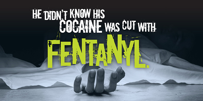 Fentanyl - Don't let your night end here