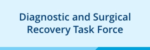 Diagnostic and Surgical Recovery Task Force
