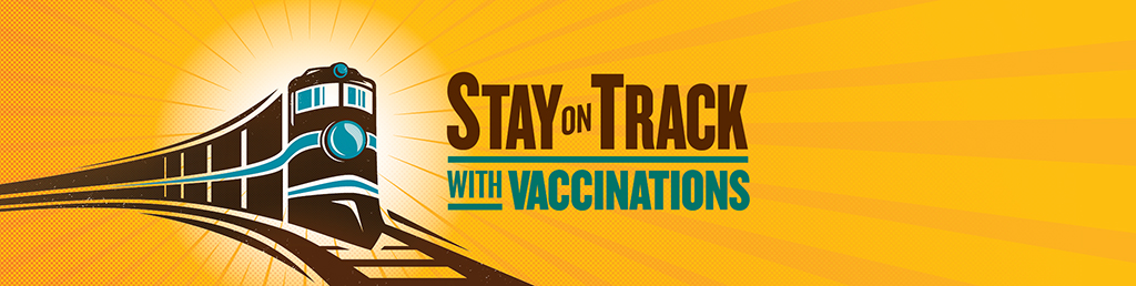 Stay On Track With Vaccinations