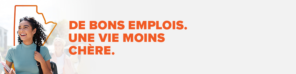 De bons emplois. Une vie moins chre. Il y a une place pour vous