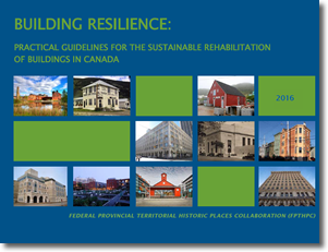 Building  Resilience: Practical Guidelines for the Retrofit and Rehabilitation of  Buildings in Canada