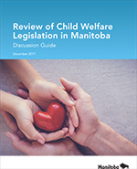 Discussion Guide: Review of Child Welfare Legislation in Manitoba