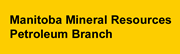 Petroleum Branch, Manitoba Mineral Resources