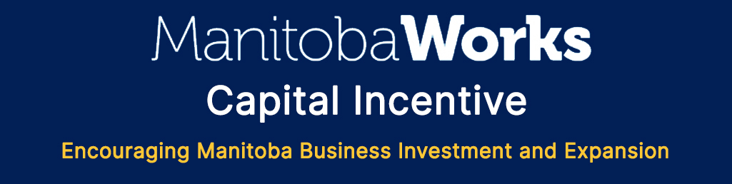 Manitoba Works Capital Incentives