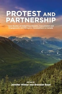 Book cover for Protest and Partnership: Case Studies of Indigenous Peoples, Consultation and Engagement, and Resource Development in Canada. The design features a landscape photograph of a mountainous region with a river valley, dense green forests in the foreground, and dramatic sunset skies