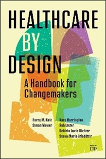 Book cover of 'Healthcare by Design: A Handbook for Changemakers' featuring bold uppercase title text and a subtitle below. The background consists of overlapping abstract shapes in orange, green, blue, and purple.