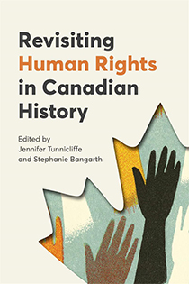 Book cover for Revisiting Human Rights in Canadian History. The background is beige, with bold black and orange title text on the left. An illustrated collage of raised hands appears on the lower right, within the shape of a maple leaf.