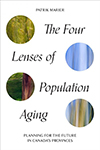 The four lenses of population aging : planning for the future in Canada's provinces 