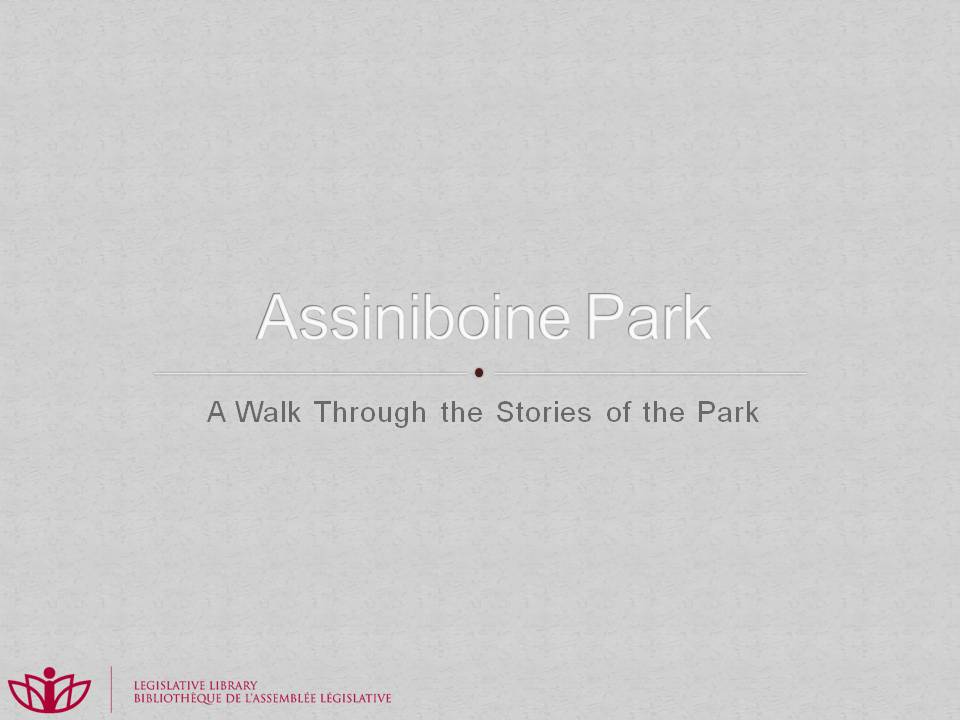 Assiniboine Park: A Walk Through the Stories of the Park