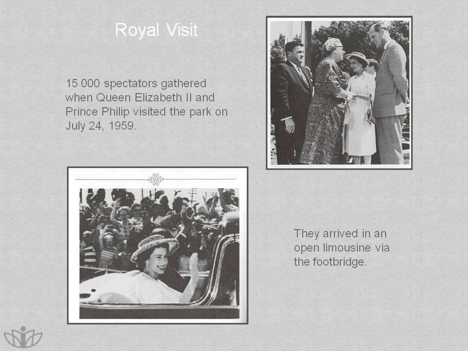 Royal Visit: 15 000 spectators gathered when Queen Elizabeth II and Prince Philip visited the park on July 24, 1959. They arrived in an open limousine via the footbridge.