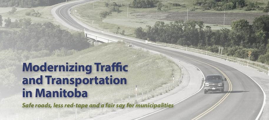 Modernizing Traffic and Transportation in Manitoba – Safe roads, less red tape and a fair say for municipalities